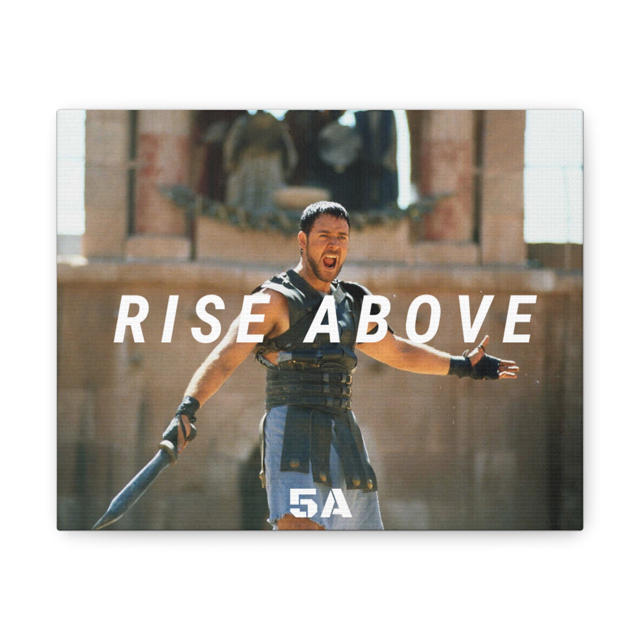 Rise Above--Gladiator ALPHA Canvas